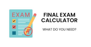 Final Exam Grade Needed Calculator: Find Out What You Need on Your Final